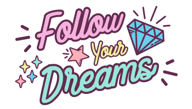 Follow Your Dreams